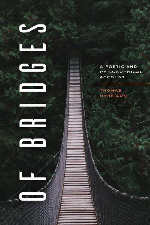 Thumbnail - Of Bridges | A Poetic And Philosophical Account | Thomas Harrison |