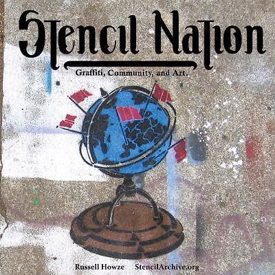 Stencil Nation : Graffiti, Community, and Art by Russell Howze (2008, Trade ...