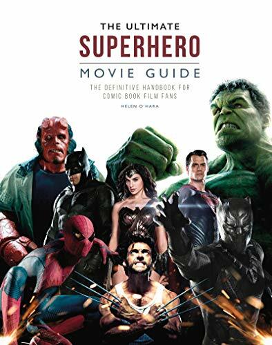 The Ultimate Superhero Movie Guide By Helen O'Hara