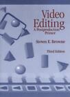 Video Editing: A Postproduction Primer By Steven E. Browne