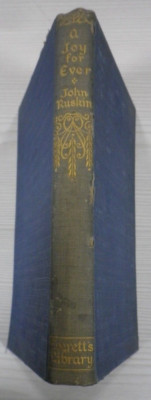 A Joy For Ever by John Ruskin, Hardback 1918, Everett & Co