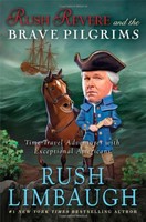 Rush Revere And The Brave Pilgrims By Rush Limbaugh, Hardcover 2013, on sale Rush Revere And The Brave Pilgrims By Rush Limbaugh, Hardcover 2013, on sale
