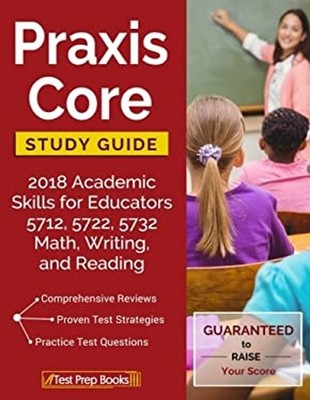 Praxis Core Study Guide 2018 : Academic Skills for Educators 5712
