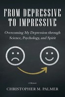 From Depressive To Impressive | Christopher M. Palmer | Taschenbuch | Englisch