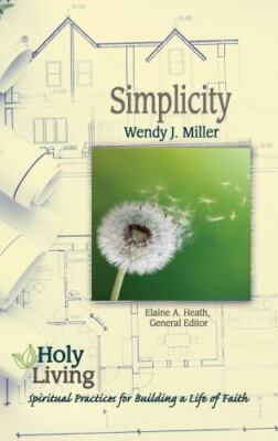 Holy Living: Simplicity: Spiritual Pra- 9781501877667, Wendy J Miller, paperback
