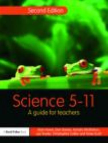 Primary 5-11 Ser.: Science 5-11 : A Guide for Teachers by Kendra McMahon, ...