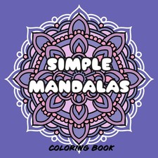 Simple Mandalas: Hand-drawn anti-stress coloring book for relaxation and meditat