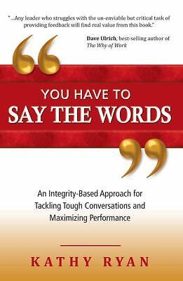 You Have to Say the Words: An Integrity-Based Approach for Tackling Tough Conver