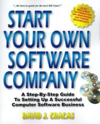 Start Your Own Software Company: A Step-By-Step Guide to Setting Up a...