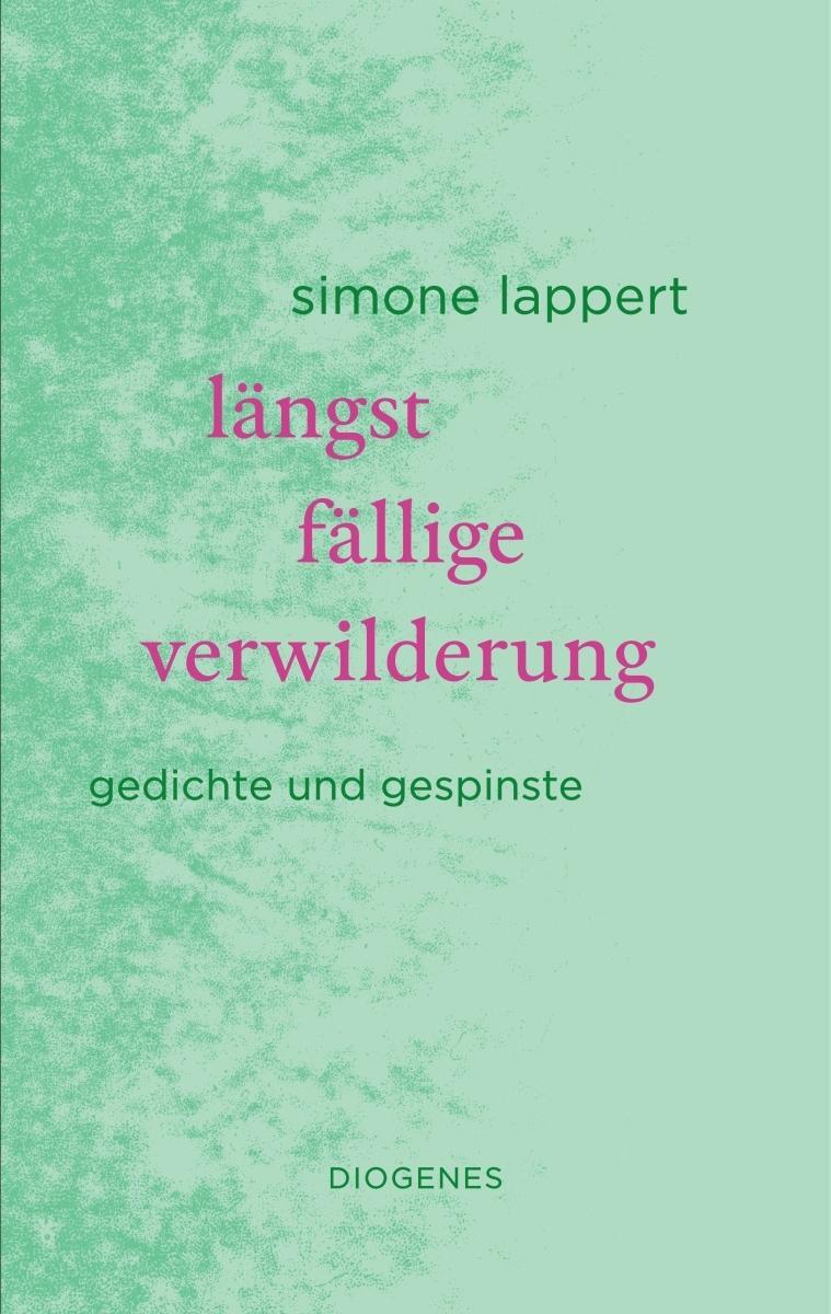 Thumbnail - Simone Lappert / Längst Fällige Verwilderung9783257071894
