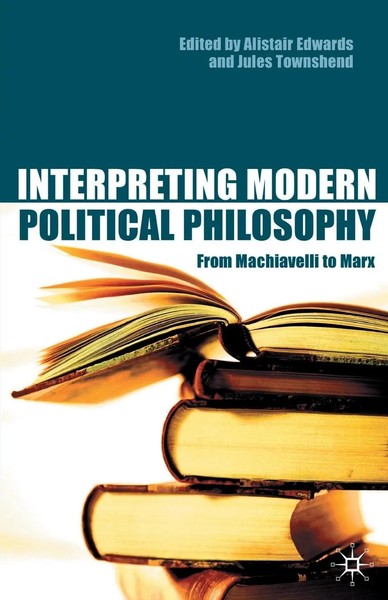 Interpreting Modern Political Philosophy From Machiavelli To Marx Taschenbuch-image