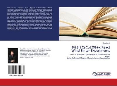 Bi2Sr2CaCu2O8+x React Wind Sinter Experiments Gary Merritt