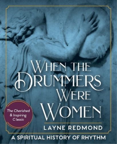 Layne Redmond When Drummers Were Women (Tascabile)