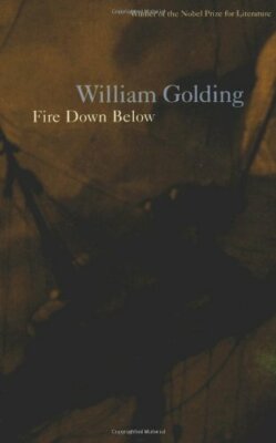 Fire Down Below (Sea Trilogy) By William Golding