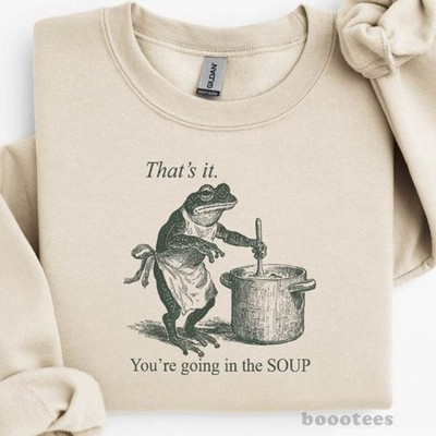 Funny Frog Shirt That's It You're Going in the Soup - T-shirt