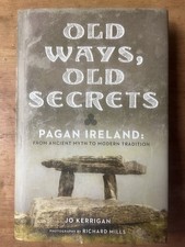 Old Ways, Old Secrets - Pagan Ireland: From Ancient Myth to Modern Tradition