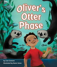 OLIVER'S OTTER PHASE By Lisa Connors & Karen Jones - Hardcover **BRAND NEW**
