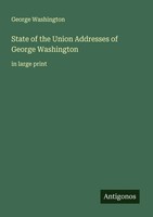 George Washington | State Of The Union Addresses Of George Washington | Buch
