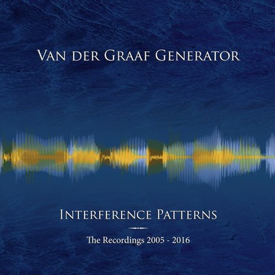 VAN DER GRAAF GENERATOR INTERFERENCE PATTERNS: THE RECORDINGS 2005-2016 NEW CD