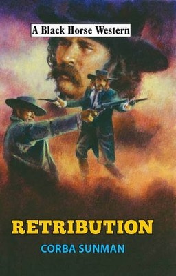 Retribution (A Black Horse Western) by Sunman, Corba Hardback Book The Fast Free