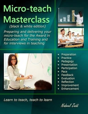 Micro-teach Masterclass (black & white edition): Preparing and d