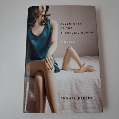 Adventures Of The Artificial Woman Thomas Berger Simon Schuster White HC DJ 2004