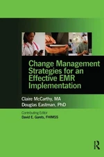 Change Management Strategies for an Effective Emr Implementation, Paperback b...