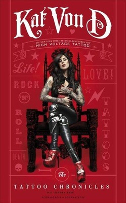 Kat Von D: The Tattoo Chronicles | Deutsche Ausgabe Von, D Kat: