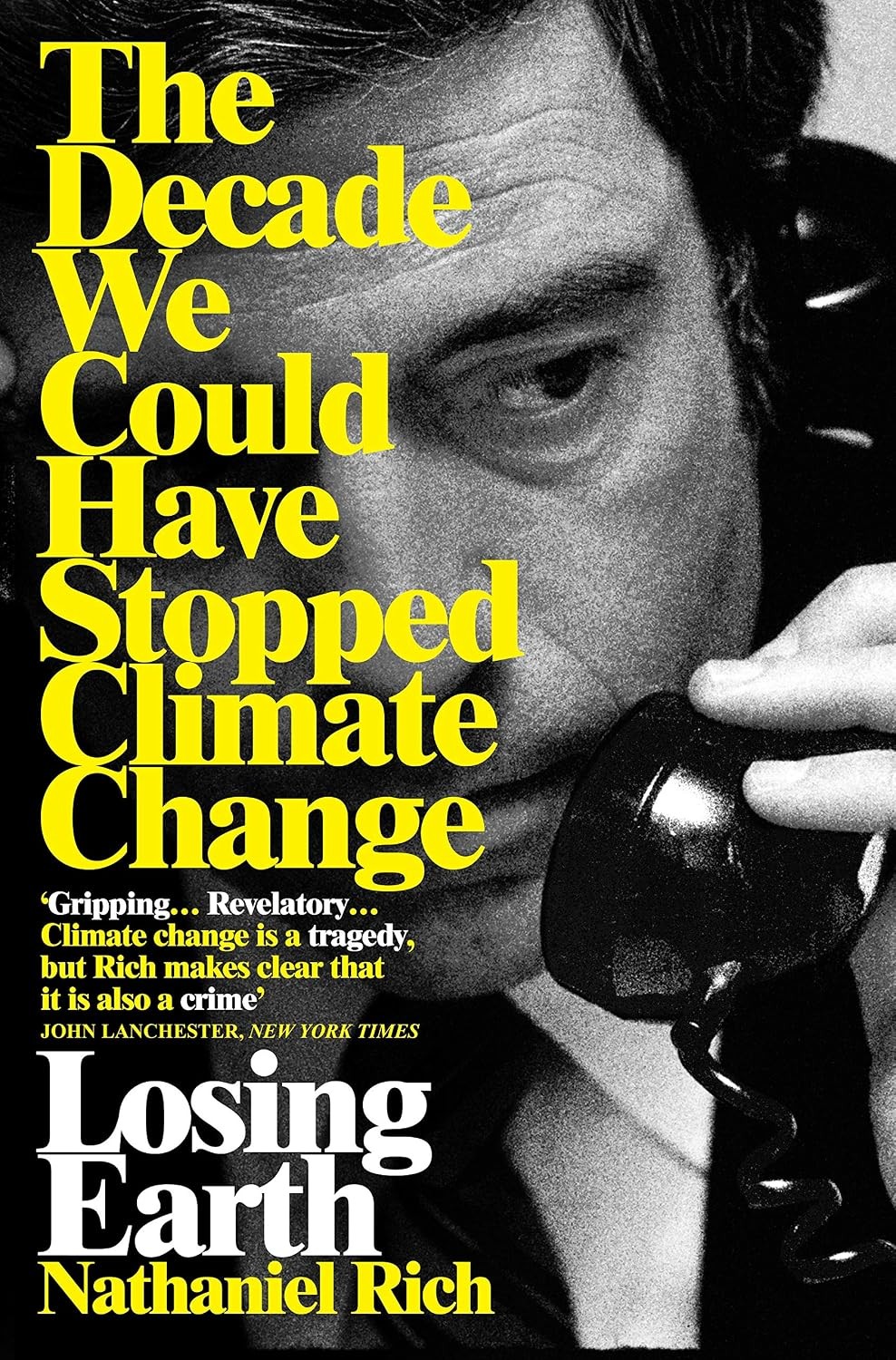 Losing Earth: The Decade We Could Have Stopped by Nathaniel Rich PAPERBACK - Image 2