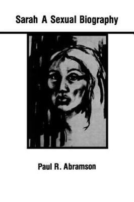 Sarah : A Sexual Biography, Paperback by Abramson, Paul, Brand New, Free ship...