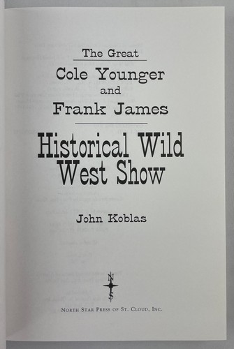 The Great Cole Younger & Frank James Historical Wild West Show, John Koblas,2002 - Picture 7 of 18