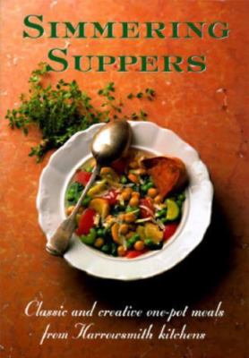 Simmering Suppers: Classic and Creative One-Pot Meals from Harrowsmith Kitchens 