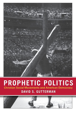 Ausgezeichnete, prophetische Politik: Christlich-soziale Bewegungen und amerikanische Demokratie
