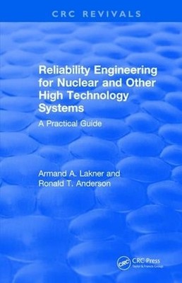Reliability Engineering for Nuclear and Other High Technology... - 9781138105560