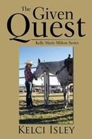 The Given Quest Kelly Marie Milton Series Kelci Isley Taschenbuch Englisch 2014