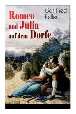 Romeo Und Julia Auf Dem Dorfe (Vollst Ndige Ausgabe), Paperback by Keller, Go...