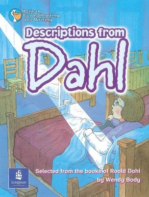Descriptions from Dahl Year 5 Reader 2 (PELICAN GUIDED READING &
