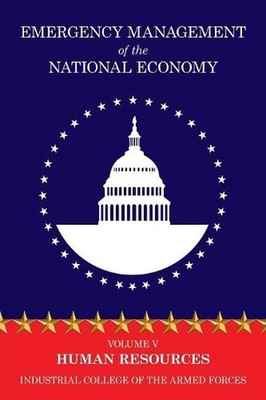 Emergency Management of the National Economy: Volume V: Human Resources by Indus