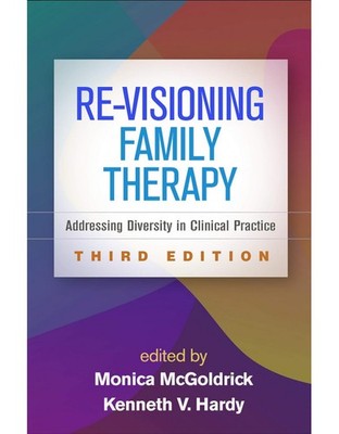 Re-Visioning Family Therapy: Addressing Diversity in Clinical Practice