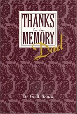 Geoff Britten THANKS FOR THE MEMORY, DAD 1st Ed. SC Book