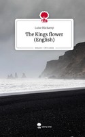 Luise RüCkamp | The Kings Flower (English). Life Is A Story - story.one | Buch