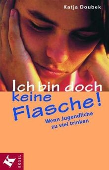 Ich bin doch keine Flasche. Wenn Jugendliche zu viel tri... | Buch | Zustand gut