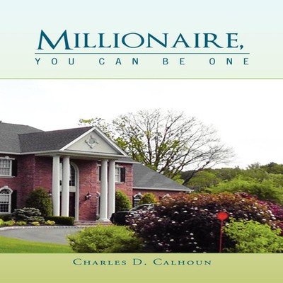 Millionaire You Can Be One Charles D. Calhoun Paperback Author So