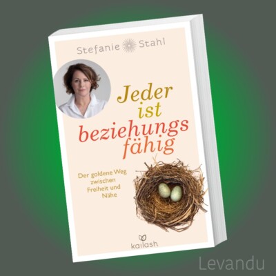 JEDER IST BEZIEHUNGSFÄHIG | STEFANIE STAHL | Der goldene Weg zwischen  