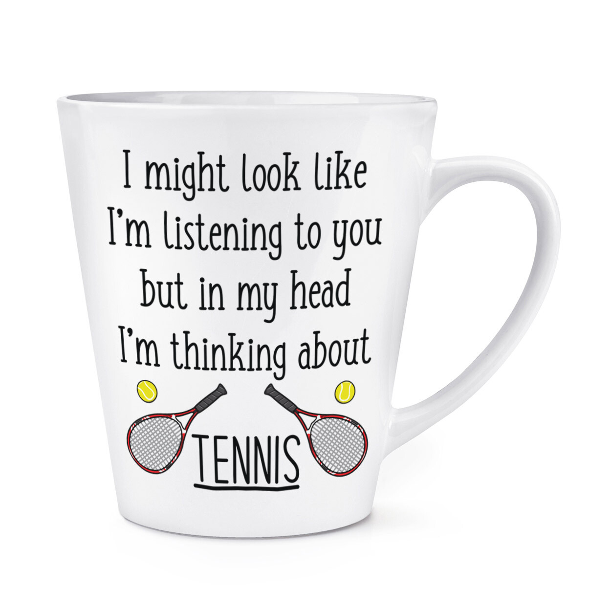 I Might Look Like I'm Listening To You Tennis 12oz Latte Mug Cup Dad Lady Mum