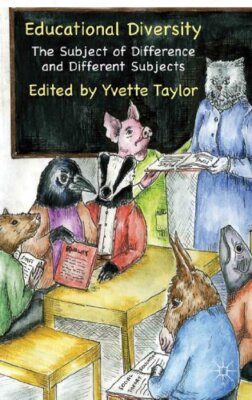 Taylor - Educational Diversity  The Subject of Difference and Differen - X555z