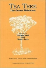 Tea Tree : The Genus Melaleuca, Hardcover by Southwell, Ian (EDT); Lowe, Robe...
