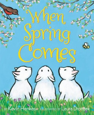 Kevin Henkes When Spring Comes (Taschenbuch) (US IMPORT)