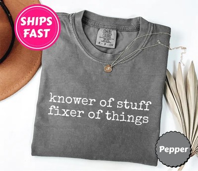 Knower of Stuff Fixer Of Comfort Tee
