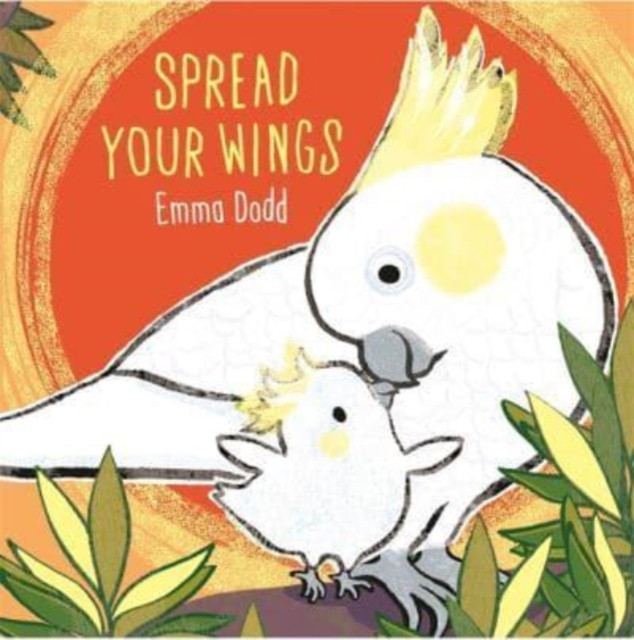 Spread Your Wings by Emma Dodd (Hardback Book)